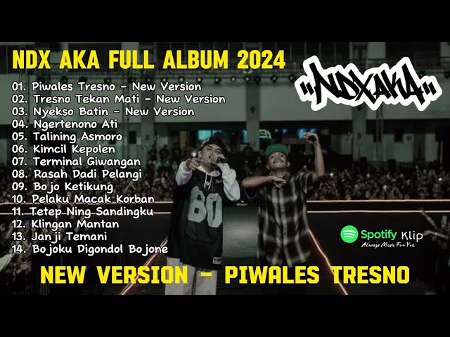 NDX AKA Full Album Terbaru 2024 - Piwales Tresno - New Version class=