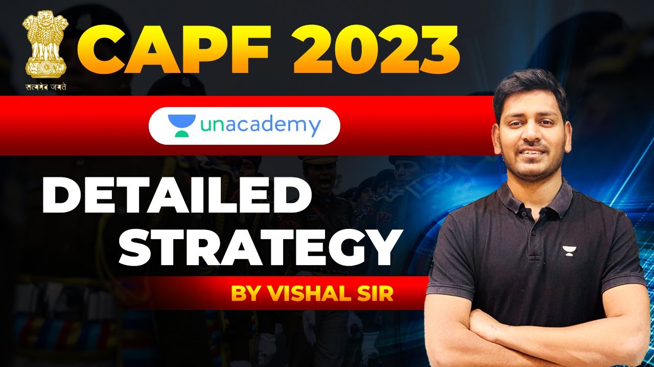 Detailed Strategy for CAPF 2023 | Vishal Kumar Sir | Unacademy - YouTube