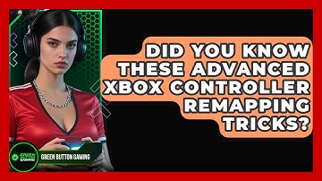 Did You Know These Advanced Xbox Controller Remapping Tricks? | Green Button Gaming