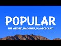 @TheWeeknd  , Madonna, Playboi Carti - Popular (Lyrics)