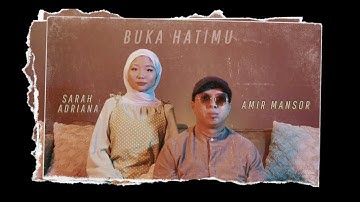 "Buka Hatimu" By Amir Mansor & Sarah Adriana (OFFICIAL MUSIC VIDEO)