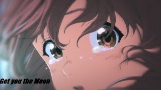 Silent Voice Amv Get You The Moon