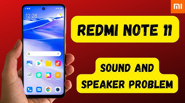 Xiaomi Redmi Note 11 sound and speaker problem fix