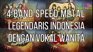 4 BAND SPEED/HEAVY METAL LEGENDA ASAL INDONESIA DENGAN VOKALIS WANITA