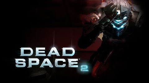 Elajjaz - Dead Space 2 - Part 1 - Hardcore Difficulty