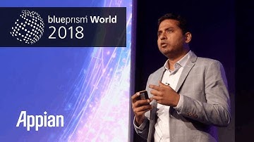 Blue Prism World 2018 | Appian: Connecting the Digital and Human Workforce | RPA Technology