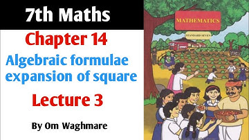 7th Maths | Chapter 14 | Algebraic formulae expansion of square | Lecture 3 | Maharashtra Board |