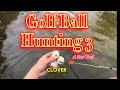Golf Ball Hunting on a New River, with a few Surprises!