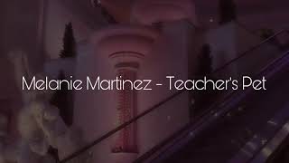 Melanie Martinez - Teacher's Pet (𝐒𝐥𝐨𝐰𝐞𝐝 + 𝐑𝐞𝐯𝐞𝐫𝐛)