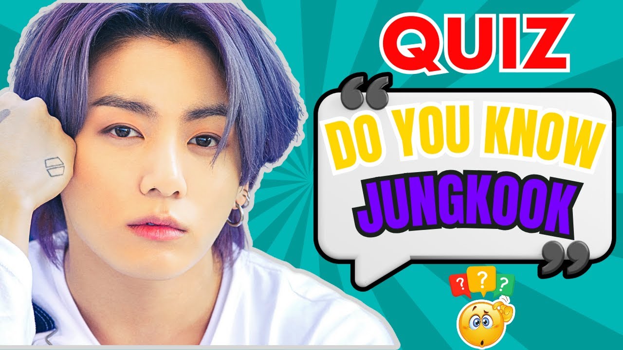Bts Quiz How Well Do You Know Jungkook