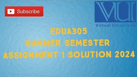 EDUA305 Summer Semester Assignment 1 Solution 2024 |edua305 summer semester assignment solution 2024
