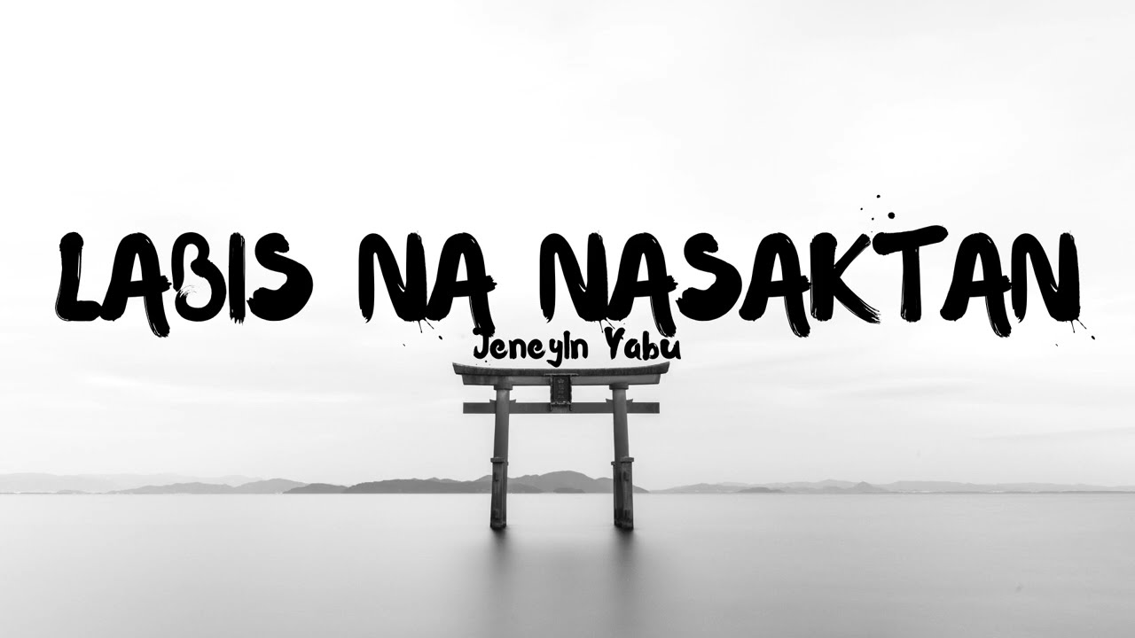 Labis na nasaktan lyrics by Jennelyn Yabu