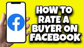 How To Rate Facebook Marketplace Buyer (Quick Guide)