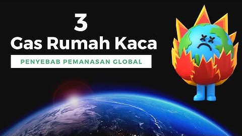 Gas rumah kaca yang paling banyak mempengaruhi pemanasan global berasal dari