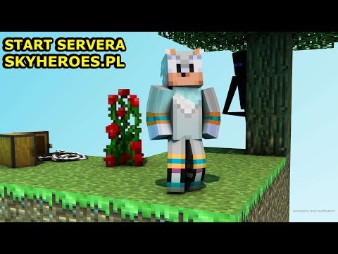 START DRUGIEJ EDYCJI MOJEGO SERVERA MINECRAFT SKYHEROES.PL! - START DRUGIEJ EDYCJI MOJEGO SERVERA MINECRAFT SKYHEROES.PL!