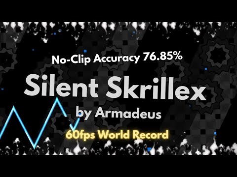 Silent Skrillex by Armadeus 76.85% Accuracy (60fps WR) | Geometry Dash 2.113