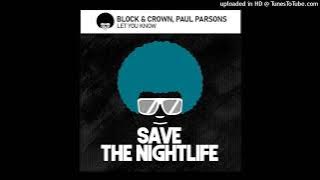 Block & Crown Feat. Paul Parsons = Let You Know (Original Mix)