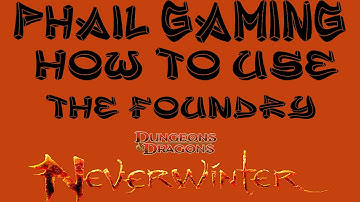 How to - Neverwinter Foundry Beginner.