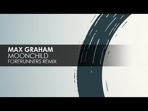 Max Graham - Moonchild (Forerunners Remix) [Teaser] - Max Graham - Moonchild (Forerunners Remix) [Teaser]
