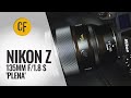 Nikon Z 135mm f/1.8 S &#39;Plena&#39; lens review