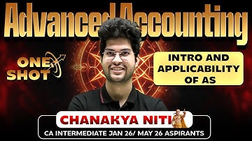 CA Inter Advanced Accounting: Intro And Applicability of AS | Chanakya Niti | CA Rishabh Rohra