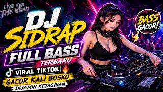 DJ SIDRAP FULL BASS TERBARU 🔥 VIRAL TIKTOK - GACOR KALI BOSKU, DIJAMIN KETAGIHAN