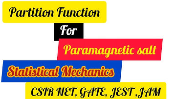 Partition Function For Paramagnetic Salt || Statistical Mechanics CSIR NET || GATE || JEST ||