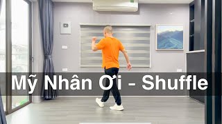 MỸ NHÂN ƠI - NHẢY MẪU SHUFFLE Bản Cùng Hướng / Leo (BÀI HƯỚNG DẪN BẤM▶️)