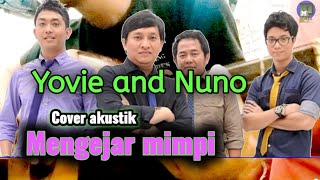 YOVIE AND NUNO - MENGEJAR MIMPI ( COVER AKUSTIK )
