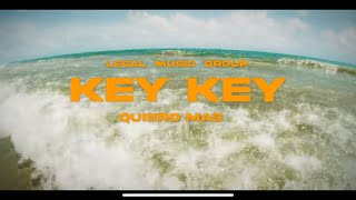 KEY-KEY - QUIERO MAS (VIDEO OFICIAL)