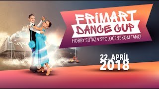 FRIMart dance cup 2018 PREŠOV | HOBBY SÚŤAŽ V SPOLOČENSKOM TANCI