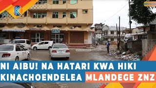 NI AIBU! NA HATARI KWA HIKI KINACHOENDELEA MLANDEGE ZANZIBAR NI AIBU! NA HATARI KWA HIKI KINACHOENDELEA MLANDEGE ZANZIBAR