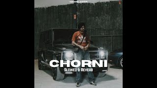 Chorni (Slowed & Reverb) Sidhu Moose Wala