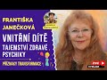 VNITŘNÍ DÍTĚ - tajemství zdravé psychiky I FRANTIŠKA JANEČKOVÁ