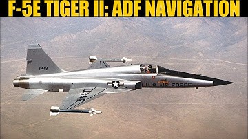 F-5E Tiger II: ADF(NDB) Navigation Tutorial | DCS WORLD