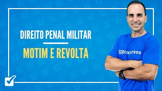 02.01.02.01. Aula Do Motim e Da Revolta (Direito Penal Militar) - Prof. Maicol Coelho