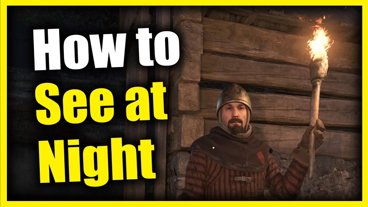 How to use Torch and See at Night in Kingdom Come Deliverance 2