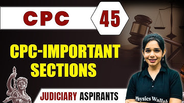 CPC 45 | CPC-Important Sections | CLAT, LLB & Judiciary Aspirants