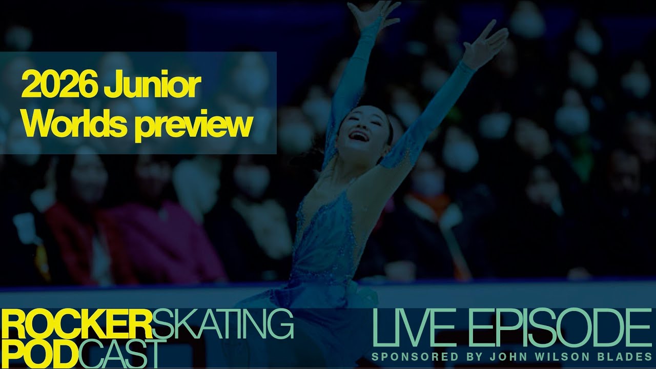 The Rocker Skating Podcast LIVE 3/1: 2026 Junior Worlds preview