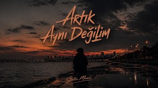 Artık Aynı Değilim - Duygusal Slow (2026) Static Müsic
