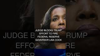 Judge blocks Trump effort to fire Federal Reserve Governor Lisa Cook