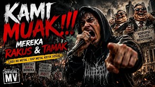 Kami Muak  Mereka Rakus U0026 Tamak  Lagu Nu Metal  Rap Metal Kritik Sosial  Mv