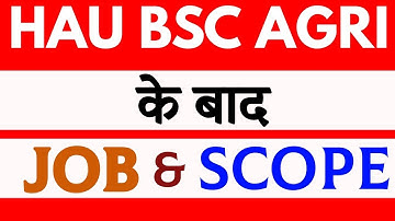 HAU BSC AGRI के बाद  Job & Scope ! Hau Form 2022 ! Hau Admission 2022 ! Hau Exam 2022