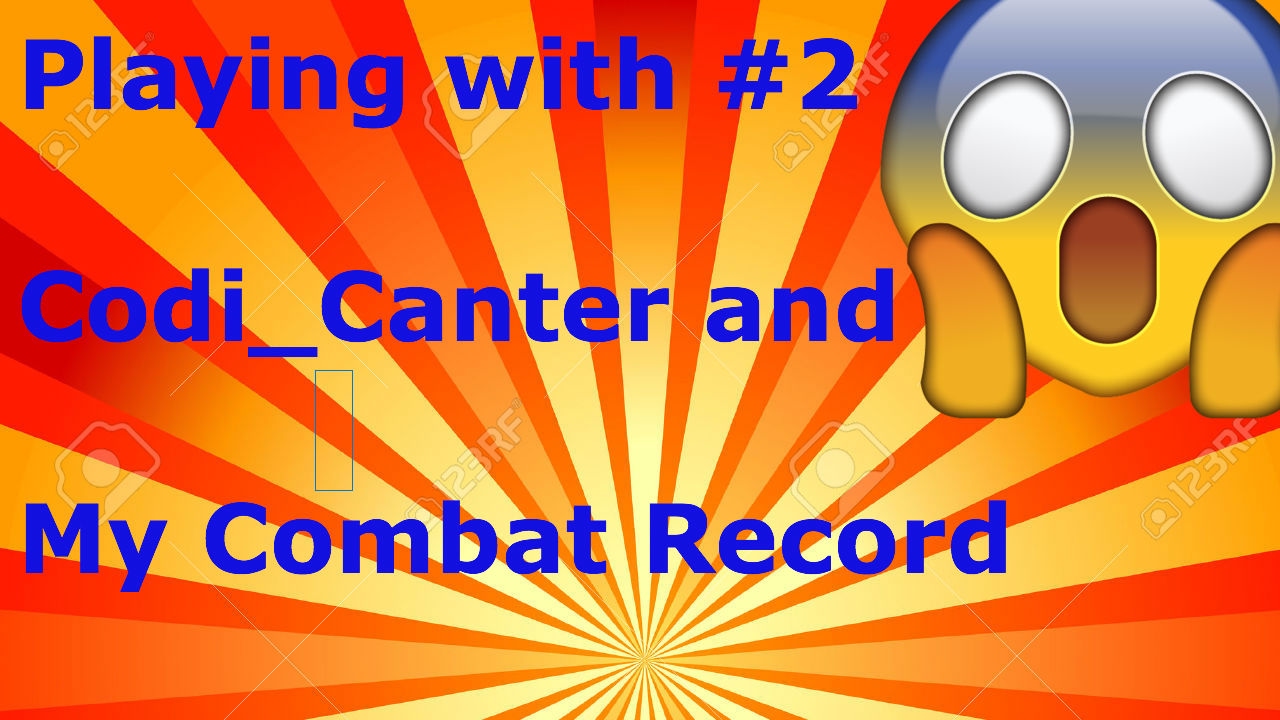 Playing w/ codi_canter and Combat Record