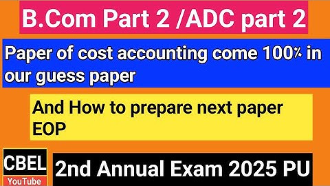 B.Com 2 cost accounting paper come 200% in our guess 2nd annual exam 2025 preparation of EOP.