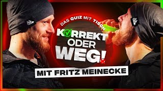 KORREKT oder WEG! (mit Fritz Meinecke)