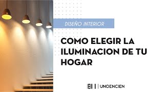 COMO ELEGIR LAS LUMINARIAS DE TU HOGAR