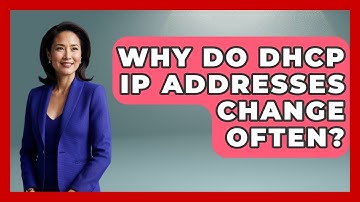 Why Do DHCP IP Addresses Change Often? - Internet Infrastructure Explained