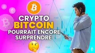 CRYPTO / BITCOIN POURRAIT ENCORE SURPRENDRE 😳