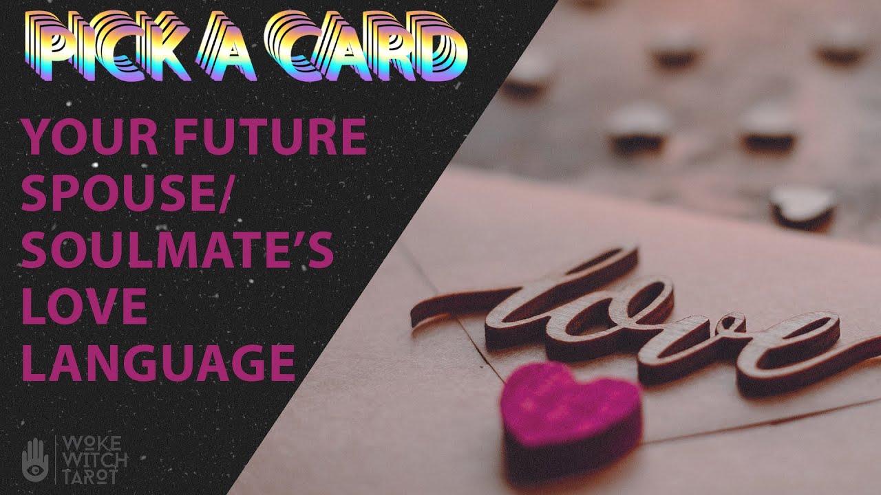 💕 YOUR FUTURE SPOUSE AND SOULMATES LOVE LANGUAGE 💖 A TIMELESS TAROT PICK A CARD READING